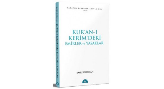 KURANI KERİM'DEKİ TEMEL EMİRLER VE YASAKLAR - EMRE DORMAN